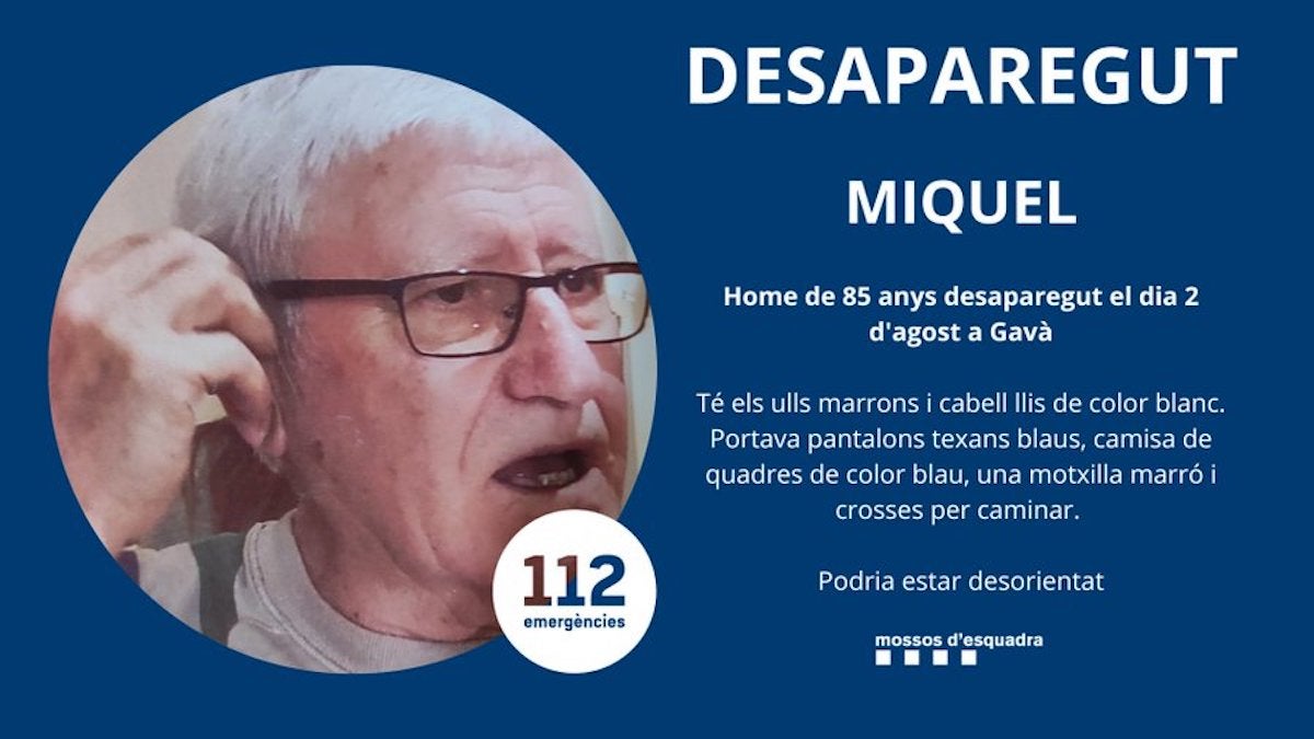 Els Mossos demanen la col·laboració ciutadana per localitzar en Miquel, desaparegut dimecres passat a Gavà 