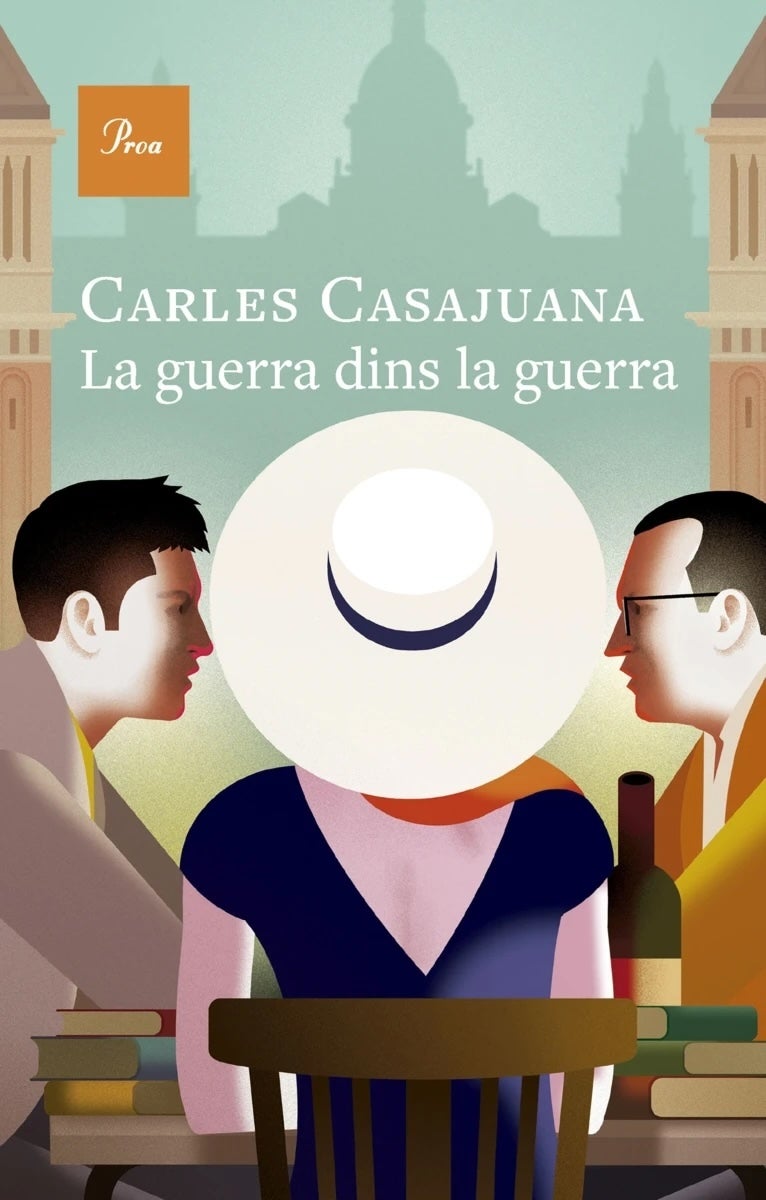 Coberta 'La guerra dins la guerra', de Carles Casajuana, publicada per Edicions Proa / S.B.