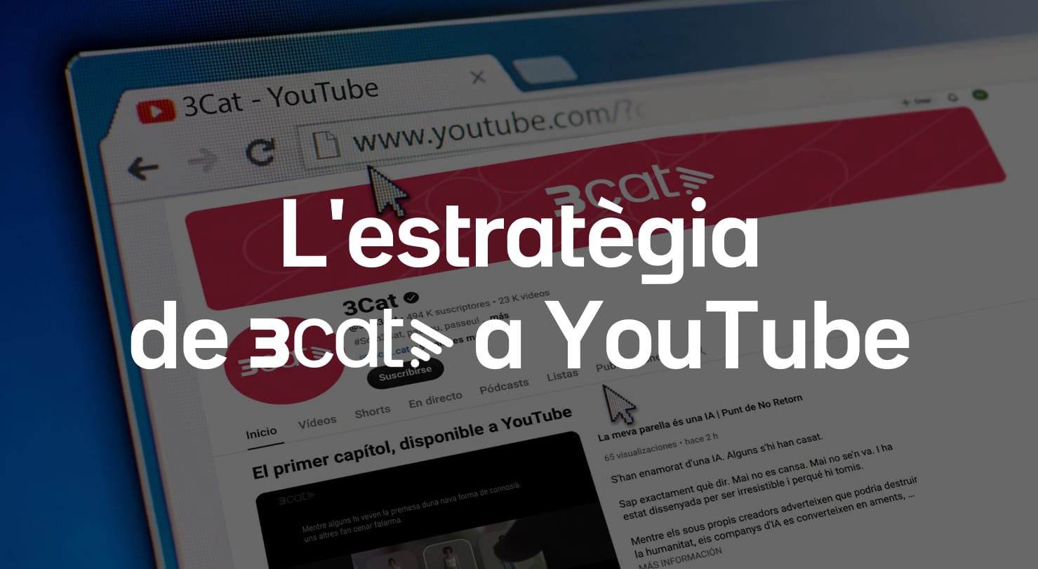 Així serà l'estratègia de 3Cat per a Youtube