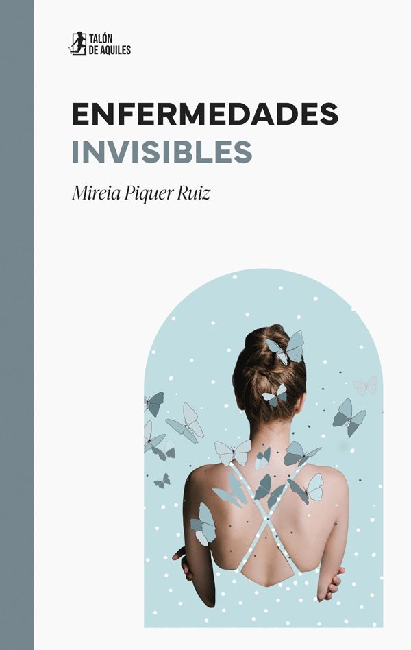 La coberta del llibre 'Enfermedades invisibles', sobre la salut mental, de Mireia Piquer i publicat a Talón de Aquiles 